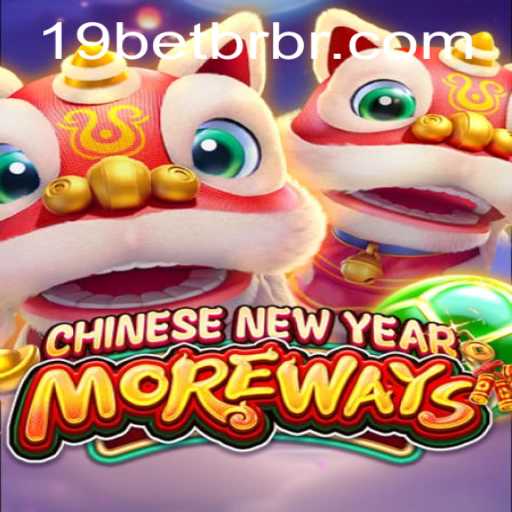 Exploring the Excitement of CHINESENEWYEARMOREWAYS and the 19BET Experience
